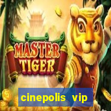 cinepolis vip parque shopping